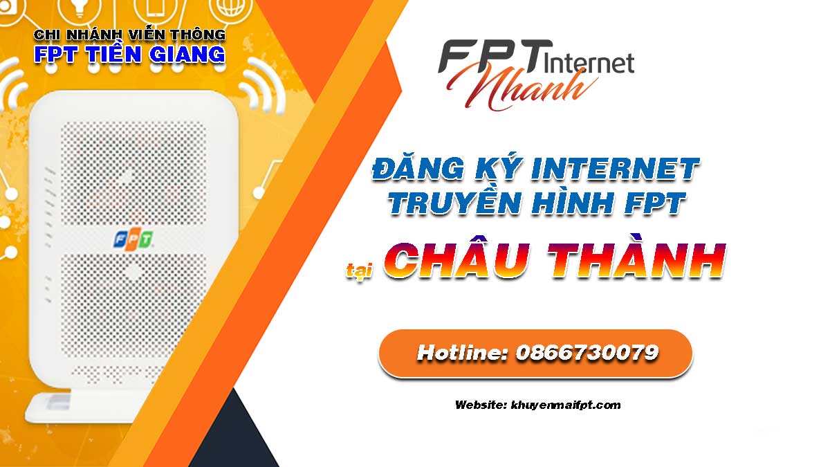 Tổng đài lắp mạng Internet FPT và Truyền hình FPT tại huyện Châu Thành tỉnh Tiền Giang