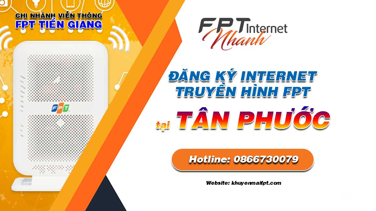 Tổng đài đăng ký lắp mạng Internet và Truyền hình FPT tại Tân Phước